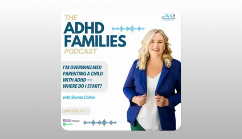Parenting a Child With ADHD - Where Do I Start?